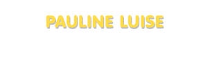 Der Vorname Pauline Luise